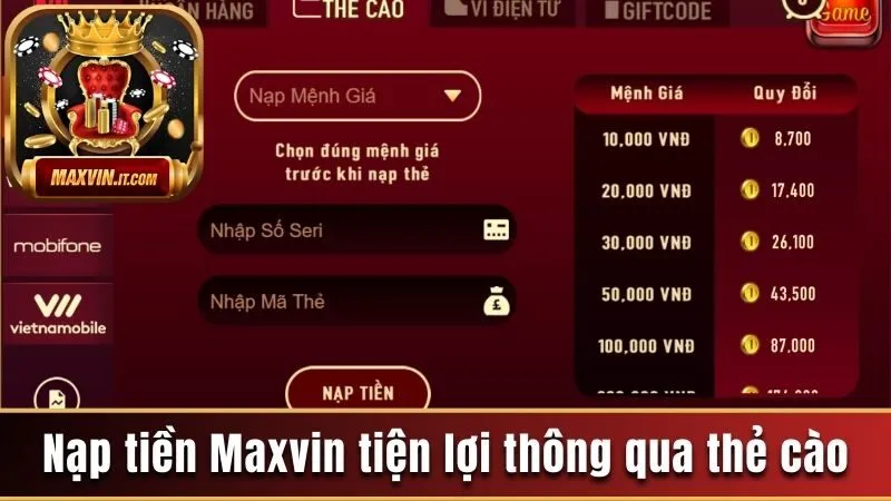 Nạp tiền Maxvin - Đơn Giản Và Nhanh Chóng Sau 5 Phút 2 Nạp tiền Maxvin tiện lợi thông qua thẻ cào điện thoại
