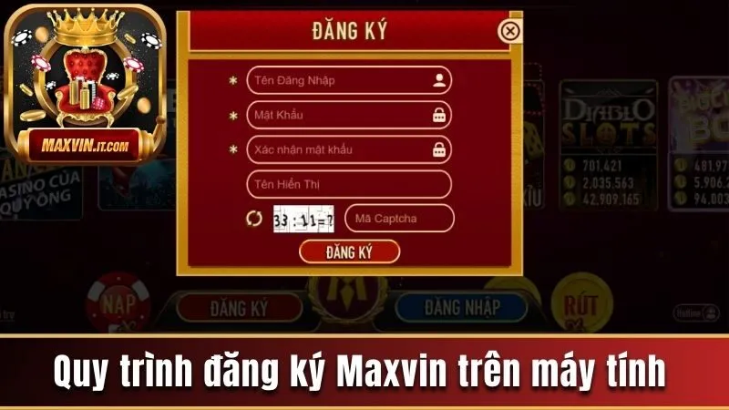 Quy Trình Đăng Ký Maxvin Chuẩn Xác, Tức Thì Trong 4 Phút 2 Quy trình đăng ký Maxvin trên máy tính dễ dàng