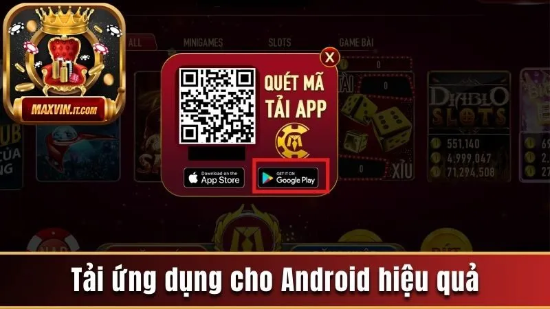Tải App Maxvin - Tận Hưởng Trải Nghiệm Cá Cược Tốt Nhất 1 Tải ứng dụng cho Android hiệu quả